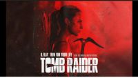 K.flay - run for your life from the original motion picture tomb raider audio 20180217202632.jpg